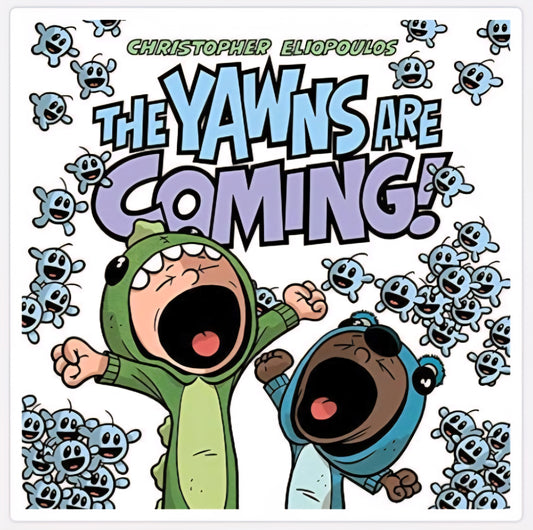 The Yawns Are Coming!